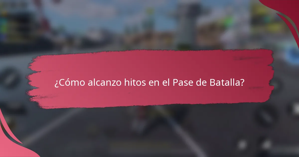 ¿Cómo alcanzo hitos en el Pase de Batalla?