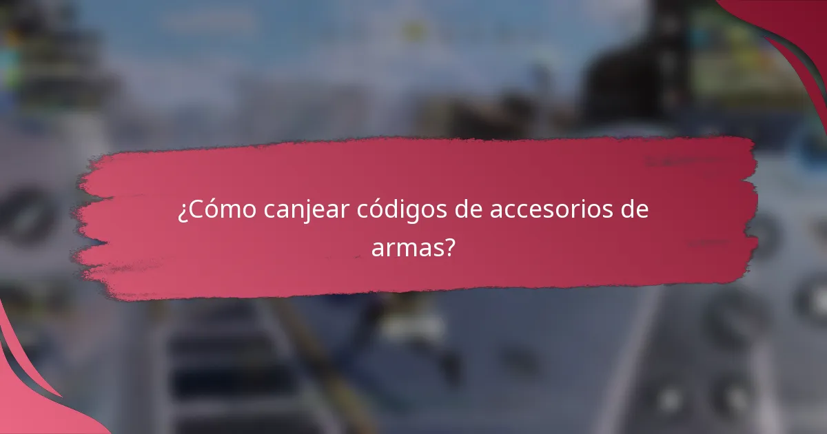 ¿Cómo canjear códigos de accesorios de armas?