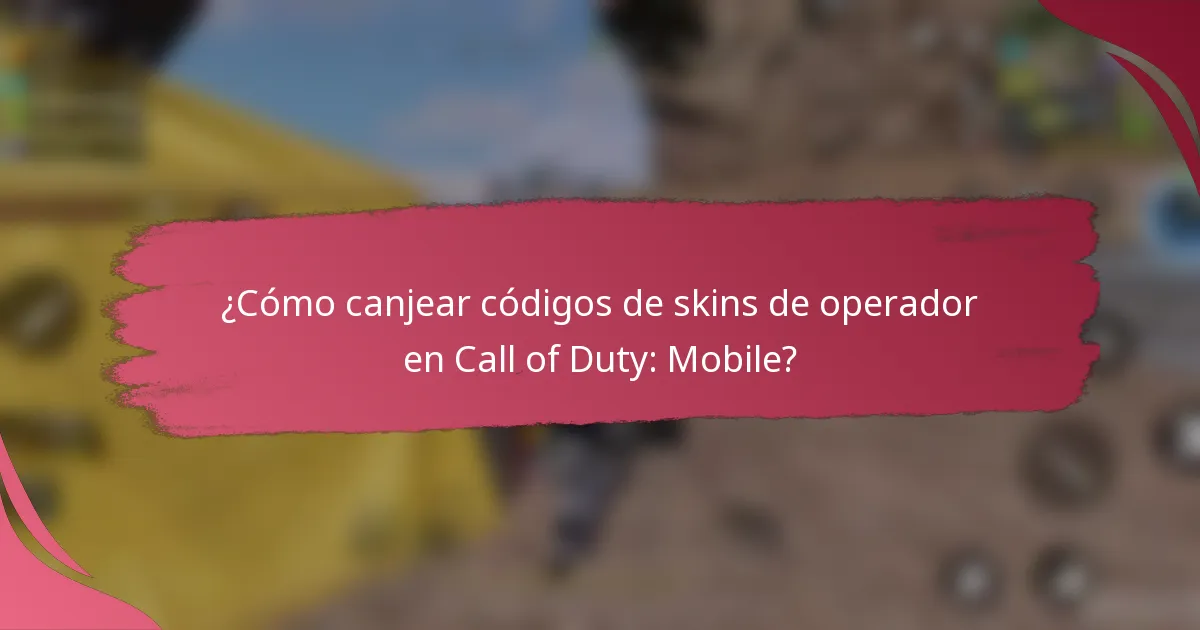 ¿Cómo canjear códigos de skins de operador en Call of Duty: Mobile?