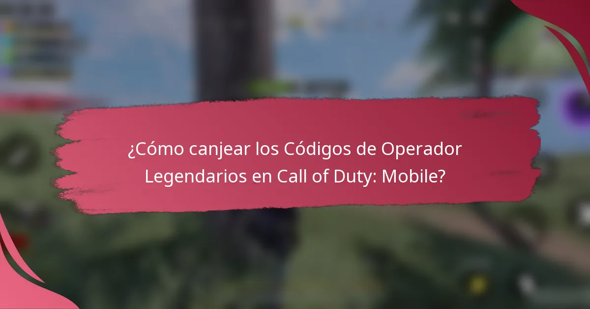 ¿Cómo canjear los Códigos de Operador Legendarios en Call of Duty: Mobile?