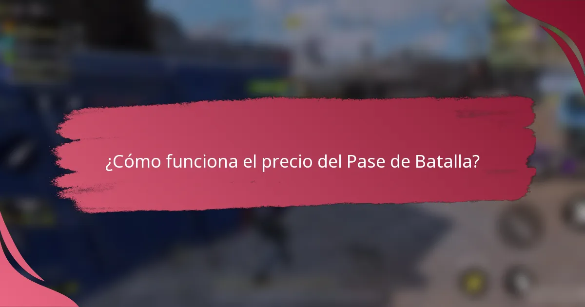 ¿Cómo funciona el precio del Pase de Batalla?