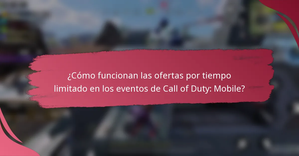 ¿Cómo funcionan las ofertas por tiempo limitado en los eventos de Call of Duty: Mobile?