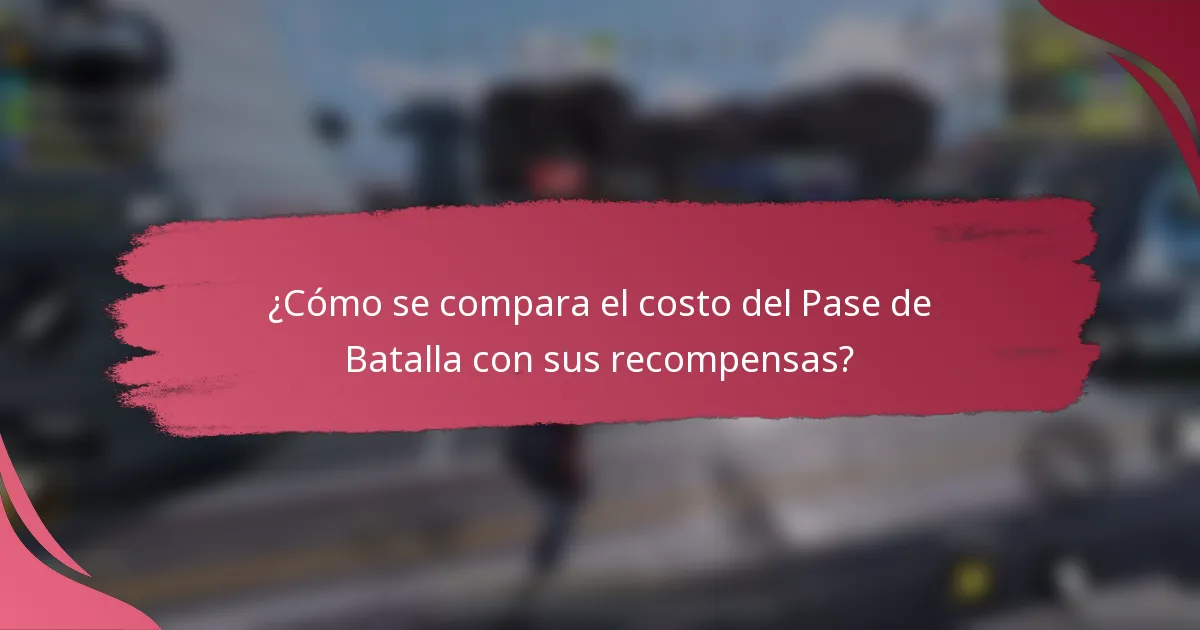 ¿Cómo se compara el costo del Pase de Batalla con sus recompensas?