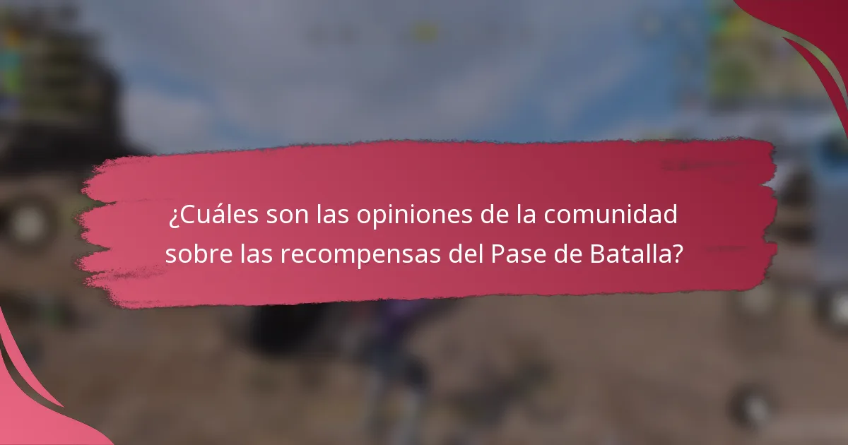 ¿Cuáles son las opiniones de la comunidad sobre las recompensas del Pase de Batalla?