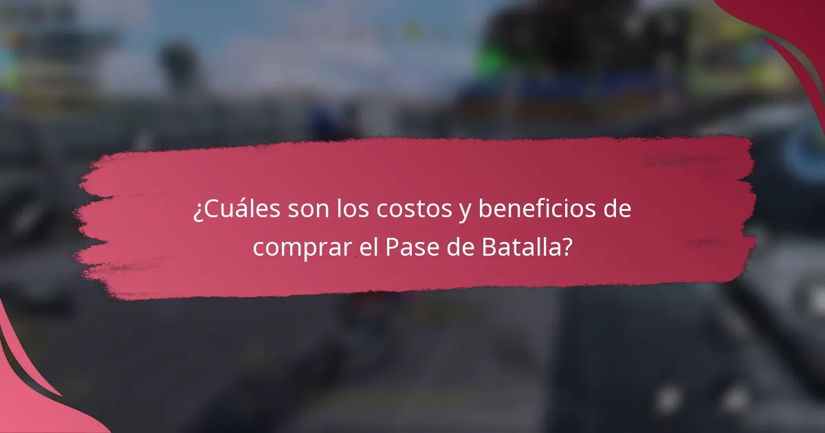 ¿Cuáles son los costos y beneficios de comprar el Pase de Batalla?