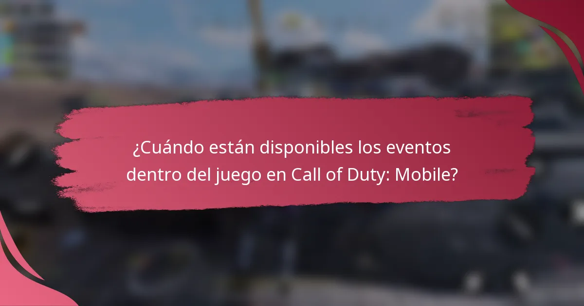 ¿Cuándo están disponibles los eventos dentro del juego en Call of Duty: Mobile?