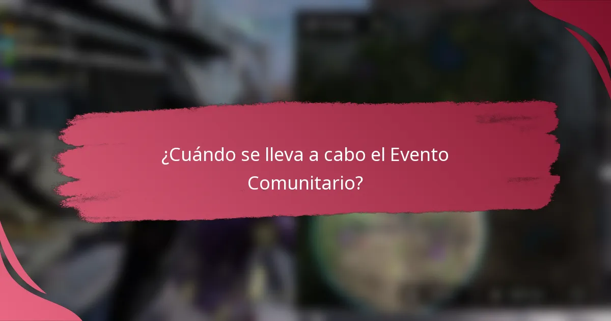¿Cuándo se lleva a cabo el Evento Comunitario?