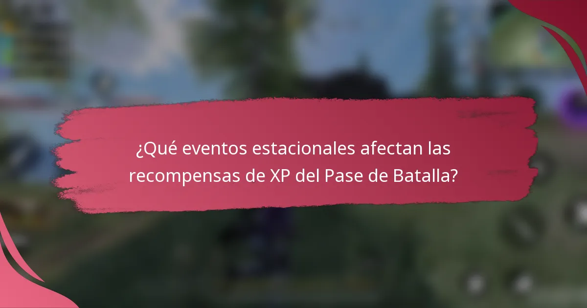 ¿Qué eventos estacionales afectan las recompensas de XP del Pase de Batalla?