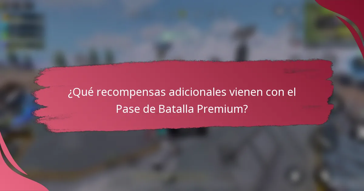 ¿Qué recompensas adicionales vienen con el Pase de Batalla Premium?