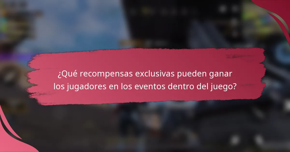 ¿Qué recompensas exclusivas pueden ganar los jugadores en los eventos dentro del juego?